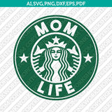 Mom Life Mom Fuel Starbucks SVG Tumbler Mug Cold Cup Sticker Decal Silhouette Cameo Cricut Cut File DXF