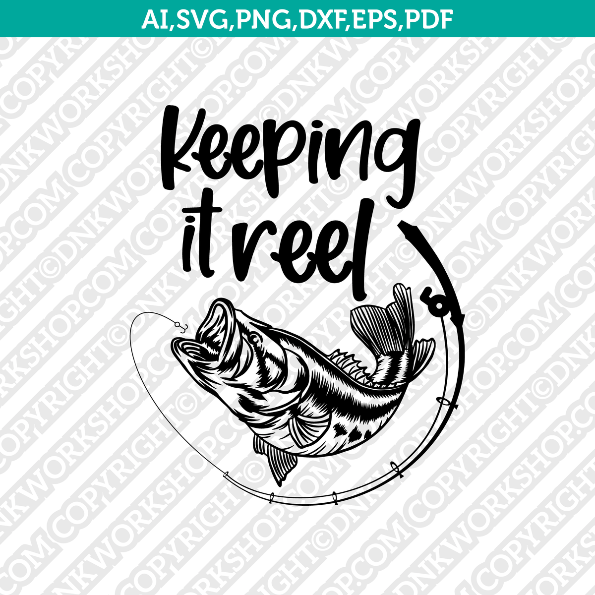 Keeping it reel Bass Fish Fishing SVG Vector Cricut Cut File Clipart