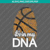 Basketball it's In My DNA Fingerprint SVG Vector Cricut Cut File Clipart Png Eps Dxf
