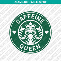 Caffeine Queen Caffeine Princess Starbucks SVG Tumbler Mug Cold Cup Sticker Decal Silhouette Cameo Cricut Cut File DXF