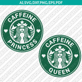 Caffeine Queen Caffeine Princess Starbucks SVG Tumbler Mug Cold Cup Sticker Decal Silhouette Cameo Cricut Cut File DXF
