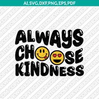 Choose Kindness SVG Silhouette Cameo Cricut Cut File Png Eps Dxf