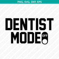 Dentist SVG T-Shirt Cut File Circut Silhouette Cameo Clipart Png Eps Dxf