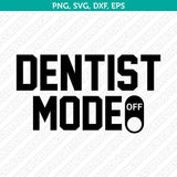 Dentist SVG T-Shirt Cut File Circut Silhouette Cameo Clipart Png Eps Dxf