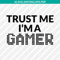 Gamer Gaming Video Game SVG Cricut Cut File Silhouette Cameo Clipart Png Eps Dxf Vector