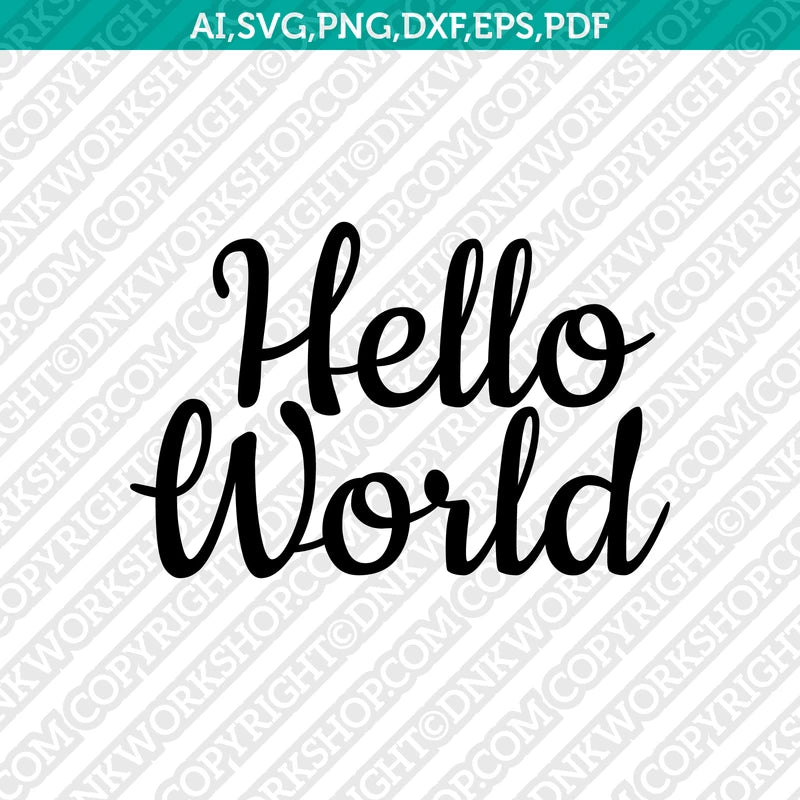 Helloworld Svg Sign Hello World SVG Vector Silhouette Cricut Cut File Clipart Png Dxf Eps ...