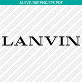 Lanvin SVG | Luxury Fashion Logo Vector Cricut