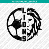 Lions Soccer SVG Vector Silhouette Cameo Cricut Cut File Clipart Eps Png Dxf