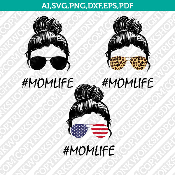 Messy Bun Mom Life SVG Silhouette Cameo Cricut Cut File Vector Png Eps Dxf