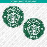 Military wife Military Family Starbucks SVG Tumbler Cold Cup Cut File Cricut Vector Sticker Decal Silhouette Cameo Dxf PNG Eps