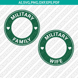 Military wife Military Family Starbucks SVG Tumbler Cold Cup Cut File Cricut Vector Sticker Decal Silhouette Cameo Dxf PNG Eps