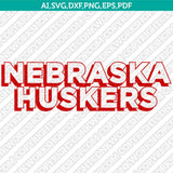 Nebraska Huskers SVG Bundle | NCAA College Vector Cricut