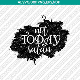 Not Today Satan Watercolor SVG DXF Silhouette Cameo Cricut Cut File Eps