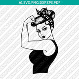 Rosie The Riveter Girl Power SVG Cut File Cricut Vector Sticker Decal Silhouette Cameo Dxf PNG Eps