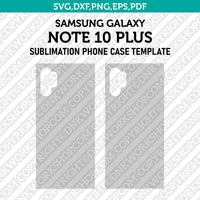 Samsung Galaxy Note 10 Plus Sublimation Phone Case Template Svg Dxf Eps Png Pdf