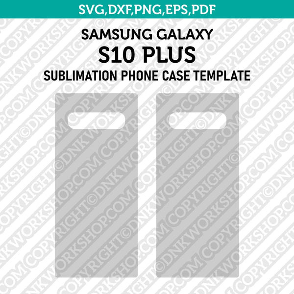 Samsung Galaxy S10 Plus Sublimation Phone Case Template Svg Dxf Eps Png Pdf