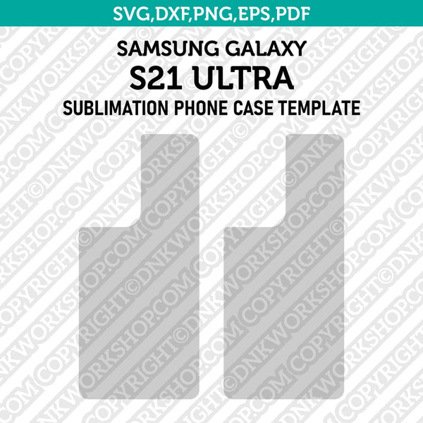 Samsung Galaxy S21 Ultra Sublimation Phone Case Template Svg Dxf Eps Png Pdf
