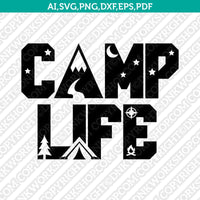 Traveler Camper Camping Campsite Camp Life SVG Silhouette Cameo Cricut Cut File Clipart Png Eps Dxf vector