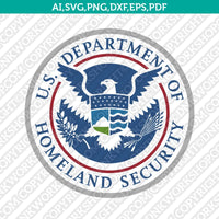 United States USA Department of Homeland Security SVG Cut File Cricut Vector Sticker Decal Silhouette Cameo Dxf PNG Eps