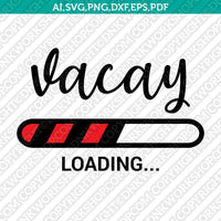 Vacay Mode Vacation Girls Trip In Progress SVG Cut File Vector Cricut Png Dxf Eps