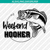 Weekend Hooker Bass Fish and Hook Fishing SVG Cut File Cricut Vector Sticker Decal Silhouette Cameo Dxf PNG Eps