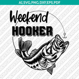 Weekend Hooker Bass Fish and Hook Fishing SVG Cut File Cricut Vector Sticker Decal Silhouette Cameo Dxf PNG Eps