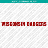  Wisconsin Badgers Logo SVG Bundle | NCAA College Vector Cricut