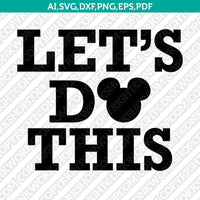 Lets Do This Mickey SVG Vector Silhouette Cameo Cricut Cut File Clipart Eps Png Dxf