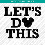 Lets Do This Mickey SVG Vector Silhouette Cameo Cricut Cut File Clipart Eps Png Dxf