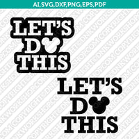 Lets Do This Mickey SVG Vector Silhouette Cameo Cricut Cut File Clipart Eps Png Dxf