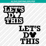 Lets Do This Mickey SVG Vector Silhouette Cameo Cricut Cut File Clipart Eps Png Dxf