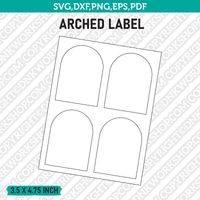 3.5 x 4.75 Inch Arched Label Template SVG Cut File Vector Cricut Clipart Png Dxf Eps