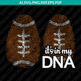 American Football It's In My DNA Fingerprint SVG Cut File Vector Silhouette Cameo Cricut Clipart Png Dxf Eps