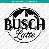 Busch Latte Beer SVG Sticker Decal Silhouette Cameo Cricut Cut File Clipart Png Eps Dxf Vector