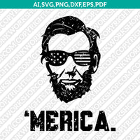 Distressed Grunge President Abraham Lincoln Merica 4th of July Independence Day SVG DXF Silhouette Cameo Cricut Cut File