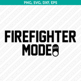 Fire Fighter SVG T-Shirt Cut File Circut Silhouette Cameo Clipart Png Eps Dxf