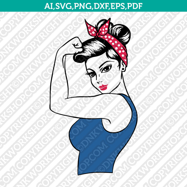 Rosie The Riveter Girl Power SVG Cut File Cricut Vector Dxf PNG Eps ...