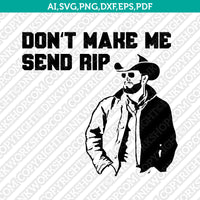 Got A Problem Send Rip American Drama Wheeler Yellowstone SVG Cut File Cricut Vector Sticker Decal Silhouette Cameo Dxf PNG Eps