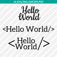 Hello World  SVG Vector Silhouette Cameo Cricut Cut File Clipart Png Dxf Eps
