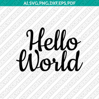 Hello World  SVG Vector Silhouette Cameo Cricut Cut File Clipart Png Dxf Eps