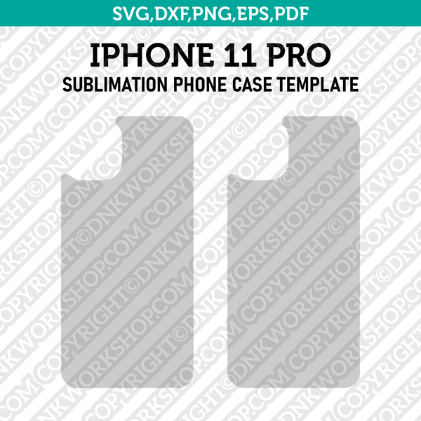 Iphone 11 Pro Sublimation Phone Case Template SVG Dxf Eps Png Pdf