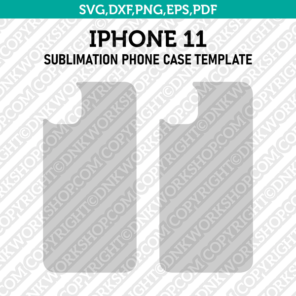 Iphone 11 Sublimation Phone Case Template SVG Dxf Eps Png Pdf