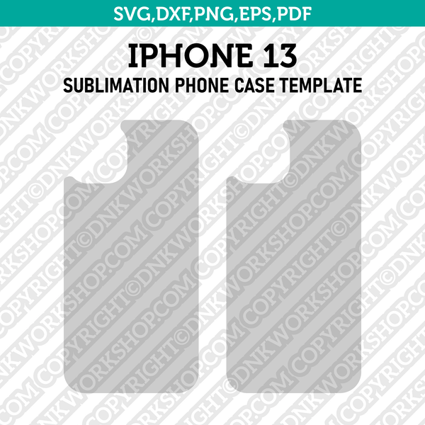 Iphone 13 Sublimation Phone Case Template Svg Dxf Eps Png Pdf