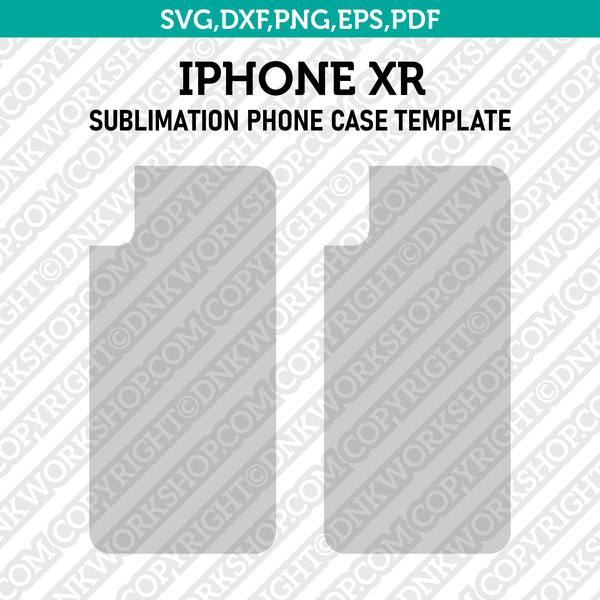 Iphone XR Sublimation Phone Case Template SVG Dxf Eps Png Pdf