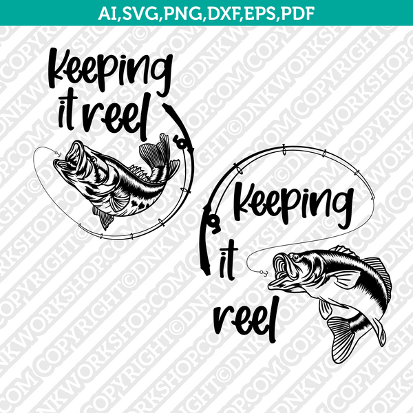 Keeping it reel Bass Fish Fishing SVG Vector Cricut Cut File