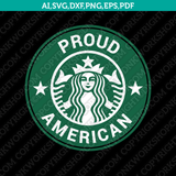 Proud American Starbucks SVG Tumbler Mug Cold Cup Sticker Decal Silhouette Cameo Cricut Cut File DXF