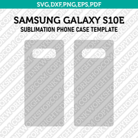 Samsung Galaxy S10E Sublimation Phone Case Template Svg Dxf Eps Png Pdf