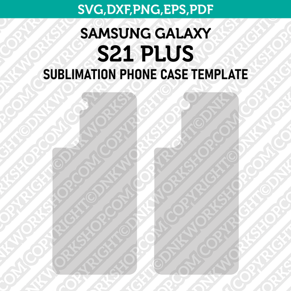 Samsung Galaxy S21 Plus Sublimation Phone Case Template Svg Dxf Eps Png Pdf
