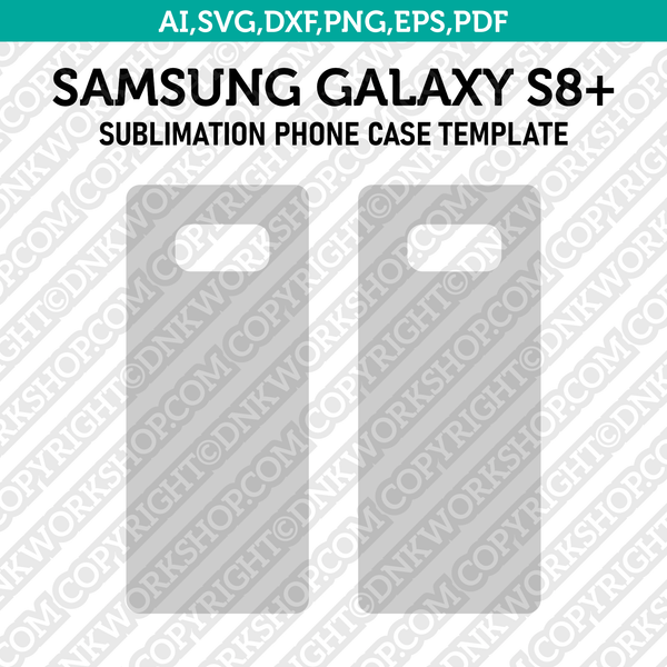 Samsung Galaxy S8+ Sublimation Phone Case Template SVG Dxf Eps Png Pdf