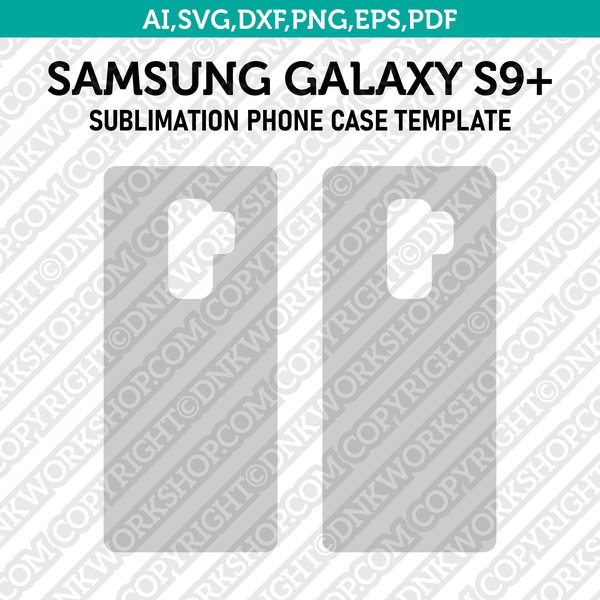 Samsung Galaxy S9+ Sublimation Phone Case Template SVG Dxf Eps Png Pdf
